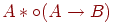 \(A* \circ (A \to B)\)
