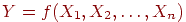 Y = f(X_{1},X_{2},\ldots,X_{n})
