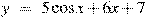 y~=~5\cos x+6x+7