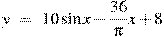 y~=~10\sin x-\frac{36}{\pi }x+8
