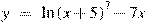 y~=~\ln {{(x+5)}^{7}}-7x
