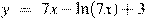 y~=~7x-\ln (7x)+3