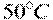 50^{\circ}C