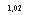 �������: 1,02