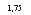 �������: 1,75