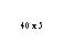 �������: 40 x 5 



