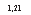 �������: 1,21