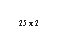 �������: 25 x 2 



