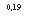 �������: 0,19