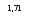 �������: 1,71