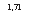 �������: 1,71