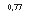 �������: 0,77