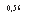 �������: 0,56