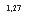 �������: 1,27