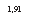 �������: 1,91