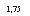 �������: 1,75