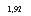 �������: 1,92