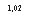 �������: 1,02