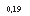 �������: 0,19