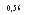 �������: 0,56