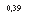 �������: 0,39