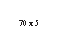 �������: 70 x 5 



