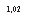 �������: 1,02