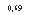 �������: 0,69