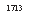 �������: 1713
