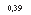 �������: 0,39