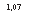 �������: 1,07