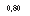 �������: 0,80