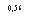 �������: 0,56