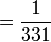 = \frac{1}{331}
