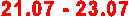 21.07 - 23.07