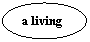 ����: a living 