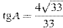 \tg A = \frac{4 \sqrt{33}}{33}
