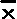 _ x