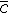 \overline{c}