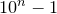 10^n � 1