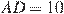 AD = 10
