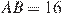 AB=16