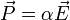  \vec{P} = \alpha\vec{E} 
