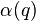 \alpha(q)
