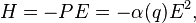 H=-PE=-\alpha(q)E^2,