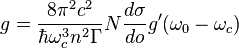 g=\frac{8\pi^2c^2}{\hbar\omega_c^3n^2\Gamma}N\frac{d\sigma}{do}g'(\omega_0-\omega_c)