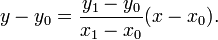 y - y_0 = \frac{y_1-y_0}{x_1-x_0}(x-x_0).