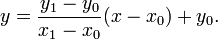 y = \frac{y_1-y_0}{x_1-x_0}(x-x_0) + y_0.