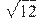 \sqrt{12}