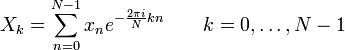 X_k = \sum_{n=0}^{N-1} x_n e^{-\frac{2 \pi i}{N} k n} \qquad k = 0, \dots, N-1